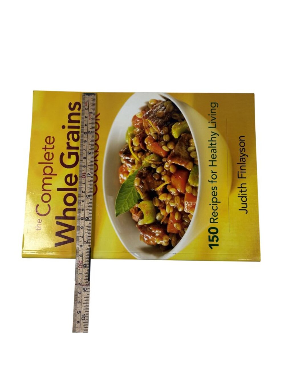 The Complete Whole Grains Cookbook: 150 Recipes For Healthy Living By Judith Fin - Picture 4 of 14